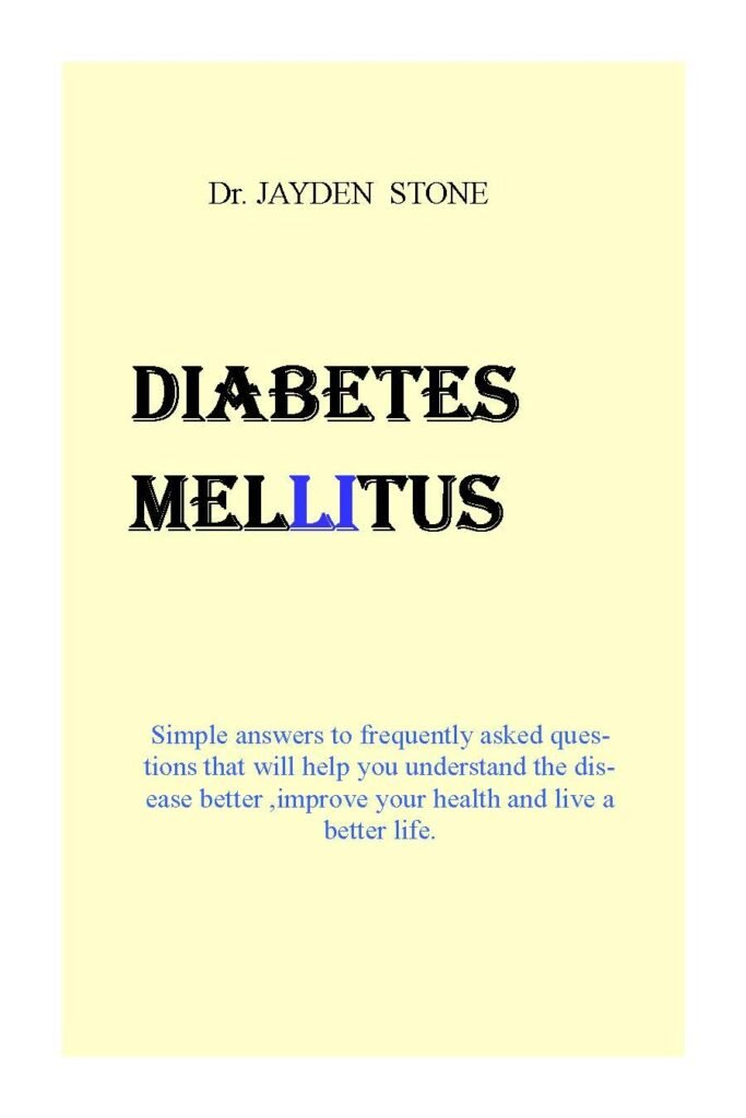 Diabetes Mellitus : Simple answers to frequently asked questions that would help you understand the disease better ,improve your health and live a better life.     Kindle Edition